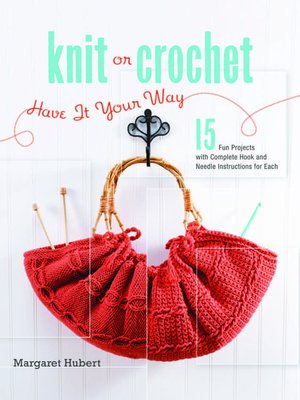 Knit or Crochet--Have it Your Way - ebook